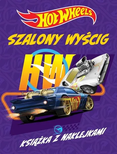 Hot Wheels. Szalony wyścig. Książka z naklejkami