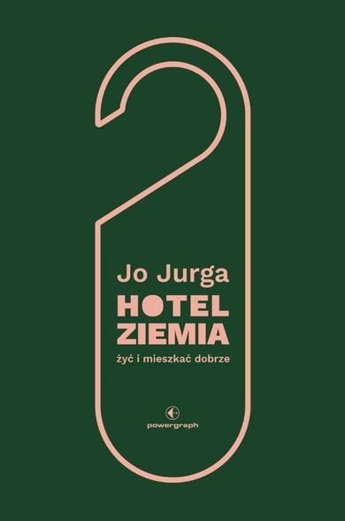 Hotel Ziemia. Żyć i mieszkać dobrze