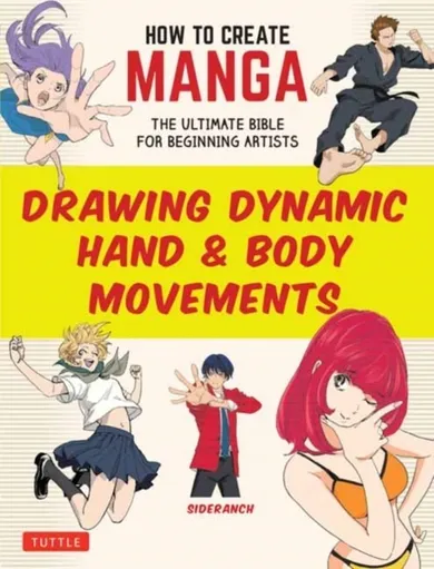 How to Create Manga. Drawing Dynamic Hand & Body Movements (wersja angielska)