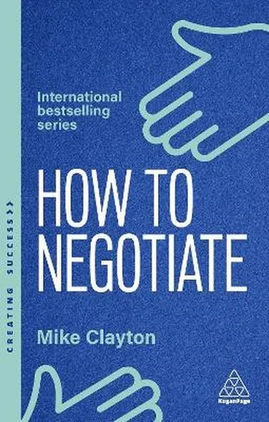 How to negotiate. Practical and proven skills to help you strike better deals (wersja angielska)