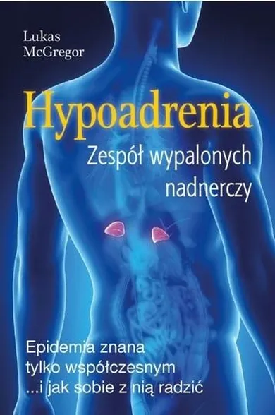 Hypoadrenia. Wyczerpanie nadnerczy