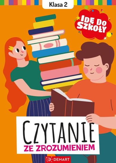 Idę do szkoły. Czytanie ze zrozumieniem. Klasa 2