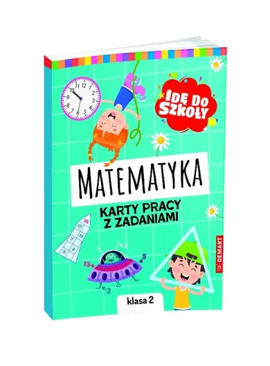 Idę do szkoły. Matematyka. Karty pracy. Klasa 2