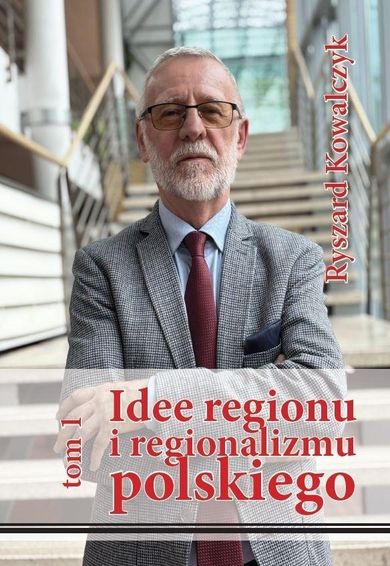 Idee regionu i regionalizmu polskiego