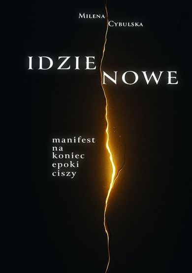 Idzie Nowe. Manifest na koniec epoki ciszy