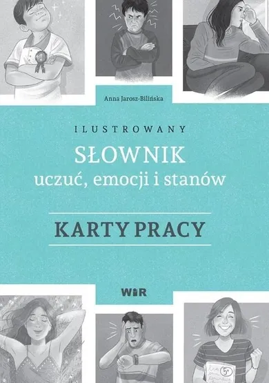 Ilustrowany słownik uczuć, emocji. Karty pracy