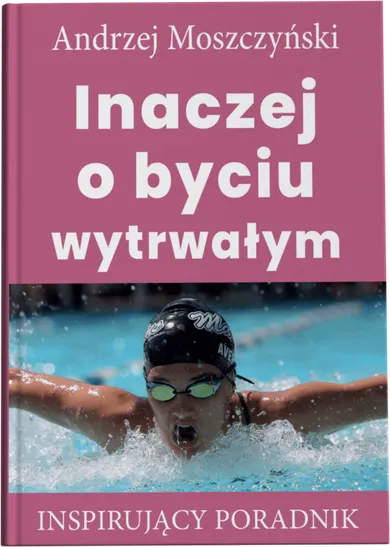 Inaczej o byciu wytrwałym