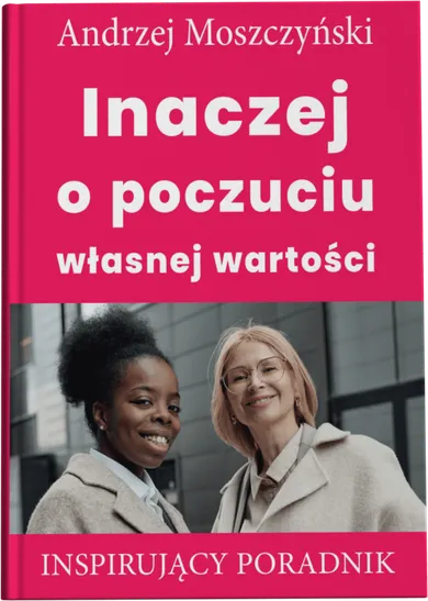 Inaczej o poczuciu własnej wartości