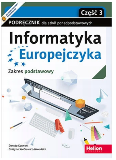 Informatyka Europejczyka. Podręcznik. Zakres podstawowy. Część 3