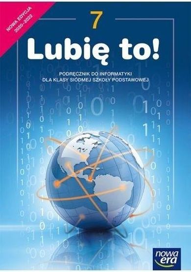 Informatyka. SP 7. Lubię to! Podręcznik. Nowa edycja