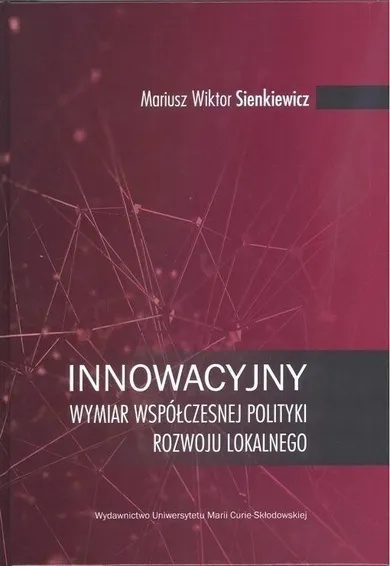 Innowacyjny wymiar współczesnej polityki rozwoju