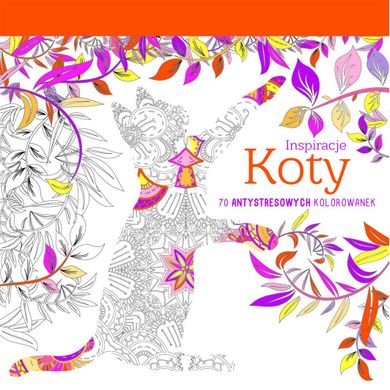 Inspiracje. Koty. 70 antystresowych kolorowanek