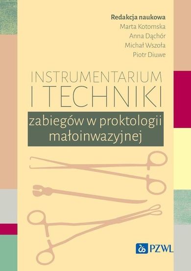 Instrumentarium i techniki zabiegów w proktologii