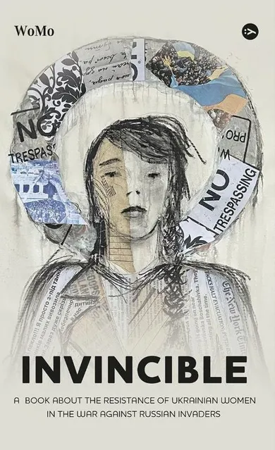 Invincible. А book about the resistance of Ukrainian women in the war against Russian invaders