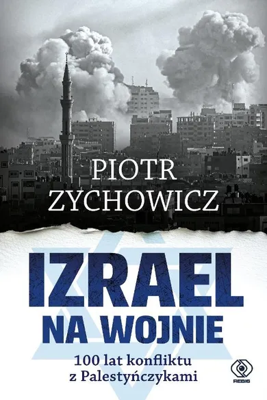 Izrael na wojnie. 100 lat konfliktu z Palestyńczykami