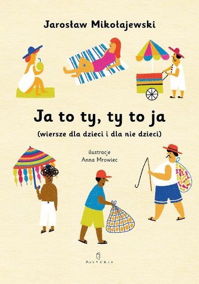 Ja to ty, ty to ja (wiersze dla dzieci i dla nie dzieci)
