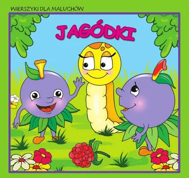 Jagódki. Wierszyki dla maluchów