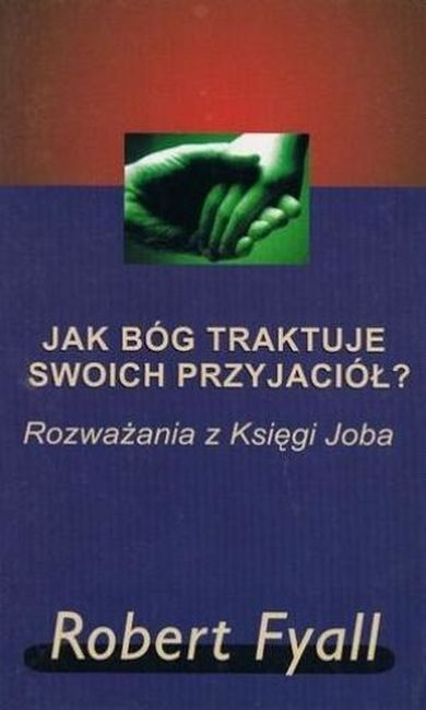 Jak Bóg traktuje swoich przyjaciół?