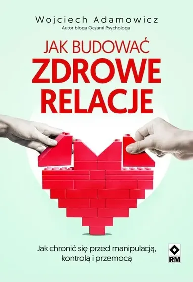 Jak budować zdrowe relacje