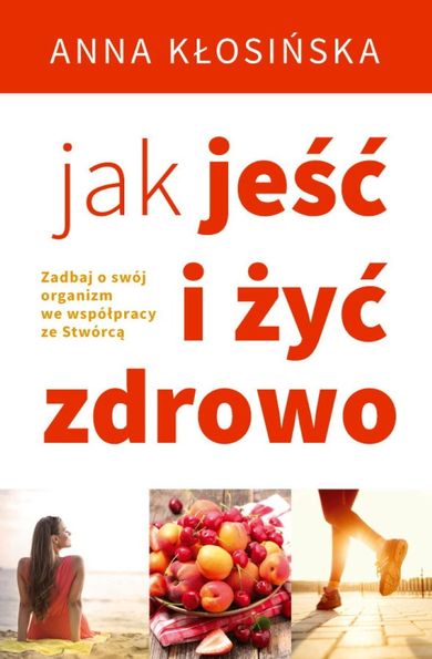 Jak jeść i żyć zdrowo