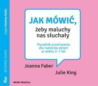 Jak mówić, żeby maluchy nas słuchały. Audiobook MP3