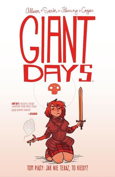 Jak nie teraz, to kiedy. Giant Days. Tom 5