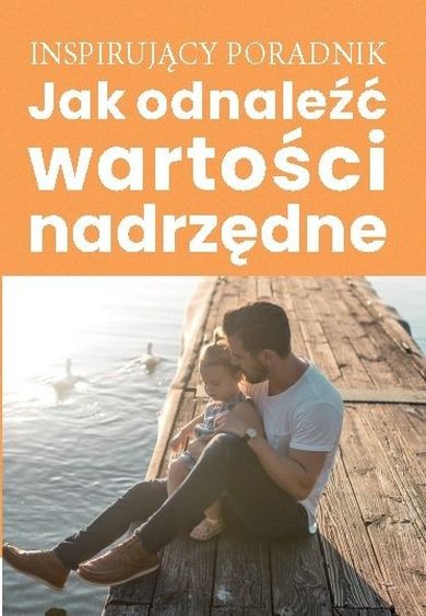 Jak odnaleźć wartości nadrzędne