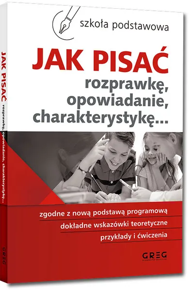 Jak pisać (rozprawkę, opowiadanie, charakterystykę...)