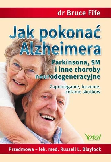 Jak pokonać Alzheimera, Parkinsona, SM