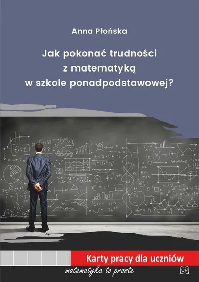 Jak pokonać trudności z matematyką w szkole ponadpodstawowej