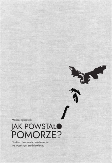 Jak powstało Pomorze?