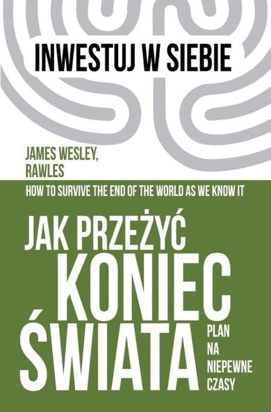 Jak przeżyć koniec świata. Plan na niepewne czasy