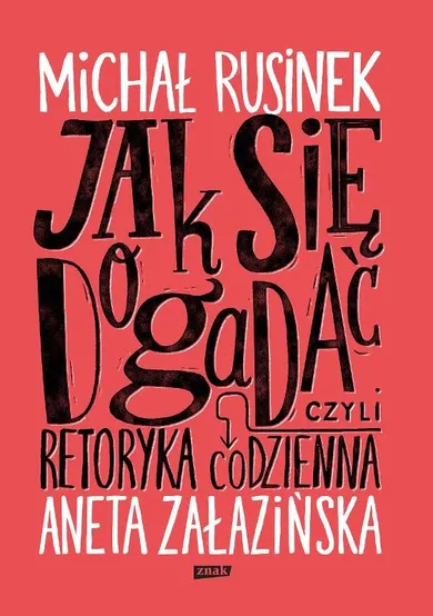 Jak się dogadać? Czyli retoryka codzienna