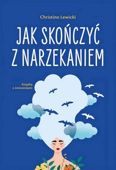 Jak skończyć z narzekaniem