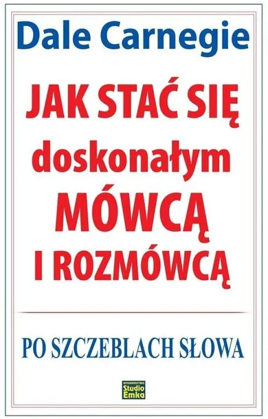 Jak stać się doskonałym mówcą i rozmówcą. Po szczeblach słowa