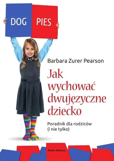 Jak wychować dziecko dwujęzyczne. Poradnik