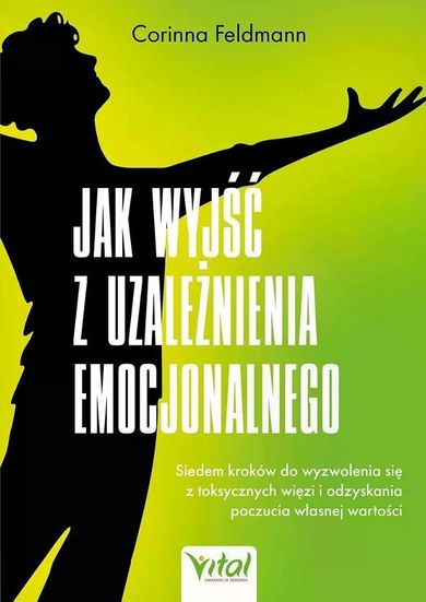 Jak wyjść z uzależnienia emocjonalnego