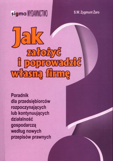 Jak założyć i poprowadzić własną firmę