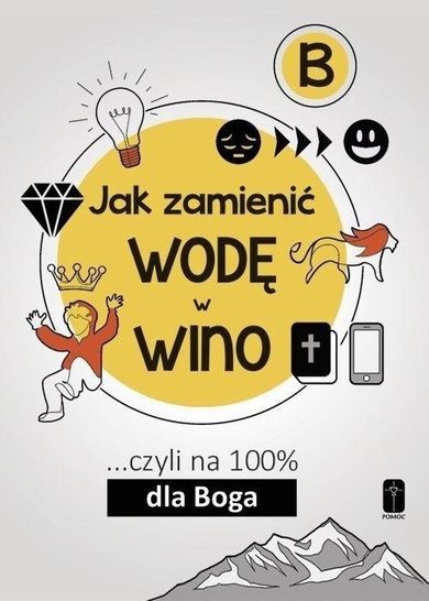 Jak zamienić wodę w wino... czyli na 100% dla Boga