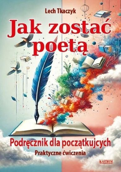 Jak zostać poetą.. Podręcznik dla początkujących