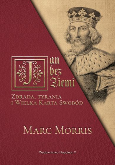 Jan bez Ziemi. Zdrada tyrania i Wielka Karta Swobód