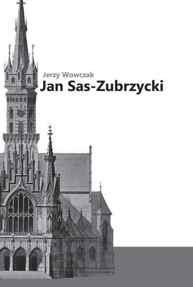 Jan Sas-Zubrzycki. Architekt, historyk i teoretyk