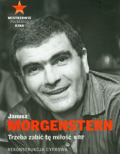 Janusz Morgenstern. Trzeba zabić tę miłość. DVD