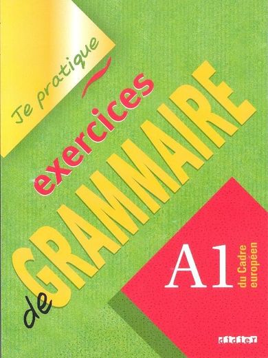 Je pratique exercices de Grammaire. A1