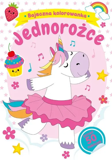 Jednorożce. Bajeczna kolorowanka