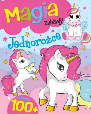 Jednorożce. Magia zabawy