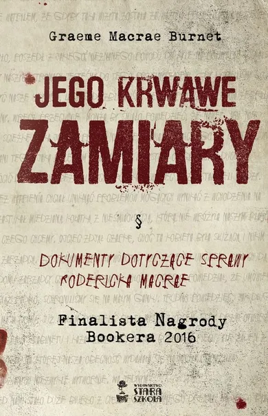 Jego krwawe zamiary. Dokumenty dotyczące sprawy Rodericka Macrae