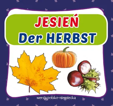 Jesień. Der Herbst (wersja polsko-niemiecka)