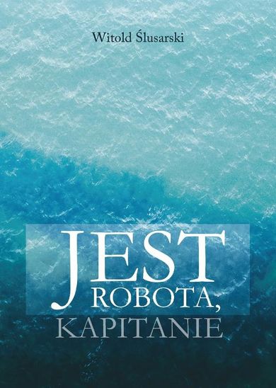 Jest robota, kapitanie