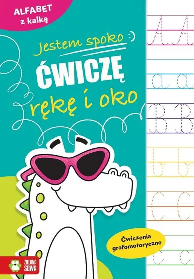 Jestem spoko. Alfabet z kalką. Ćwiczenia grafomotoryczne